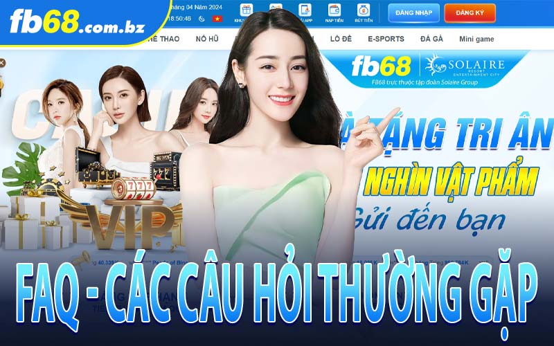 FAQ - Các Câu Hỏi Thường Gặp