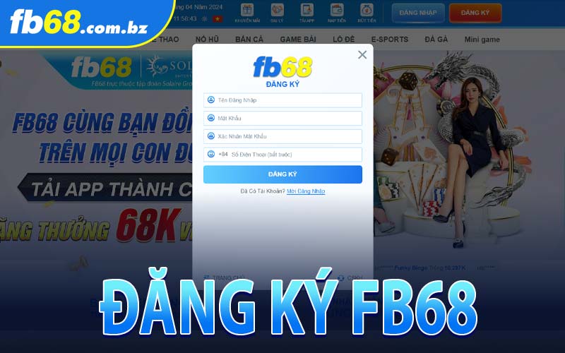 Hướng Dẫn Phương Pháp Đăng Ký FB68