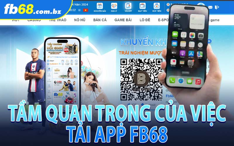 Tầm Quan Trọng Của Việc Tải App FB68